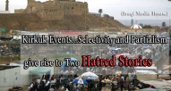Kirkuk Events...Selectivity and Partialism give rise to Two Hatred Stories